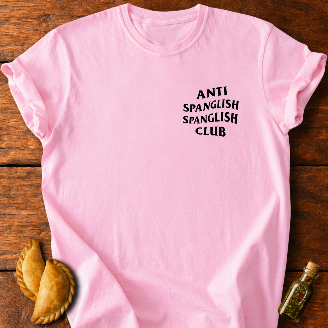 Anti Spanglish Spanglish Club T-Shirt