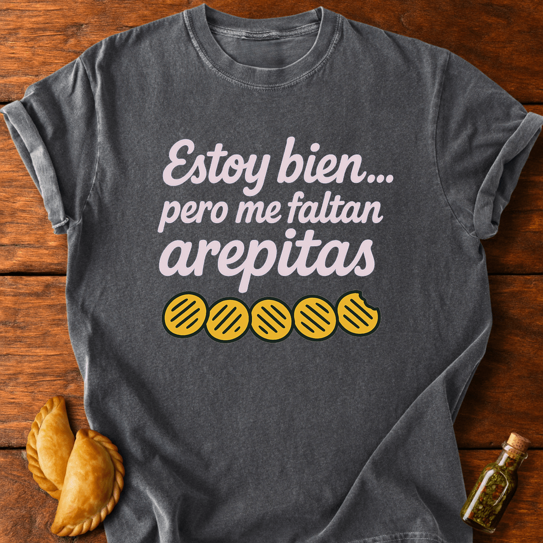 Me Faltan Arepitas T-Shirt