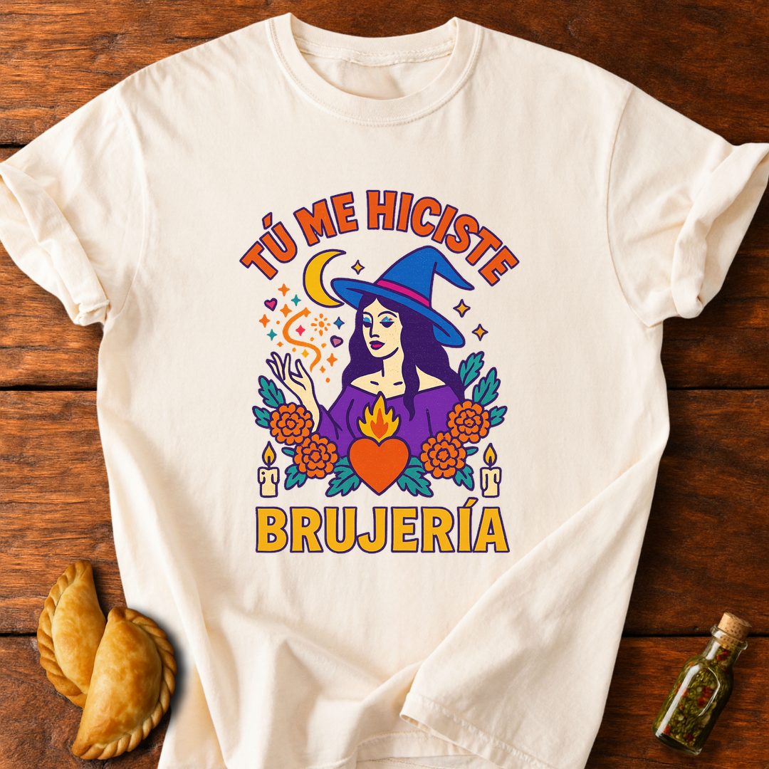 Tú Me Hiciste Brujería T-Shirt