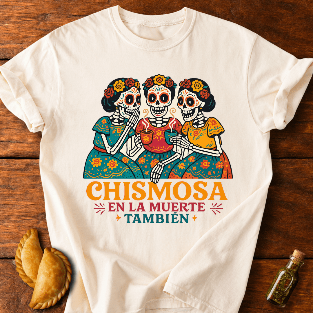 Chismosa En La Muerte T-Shirt