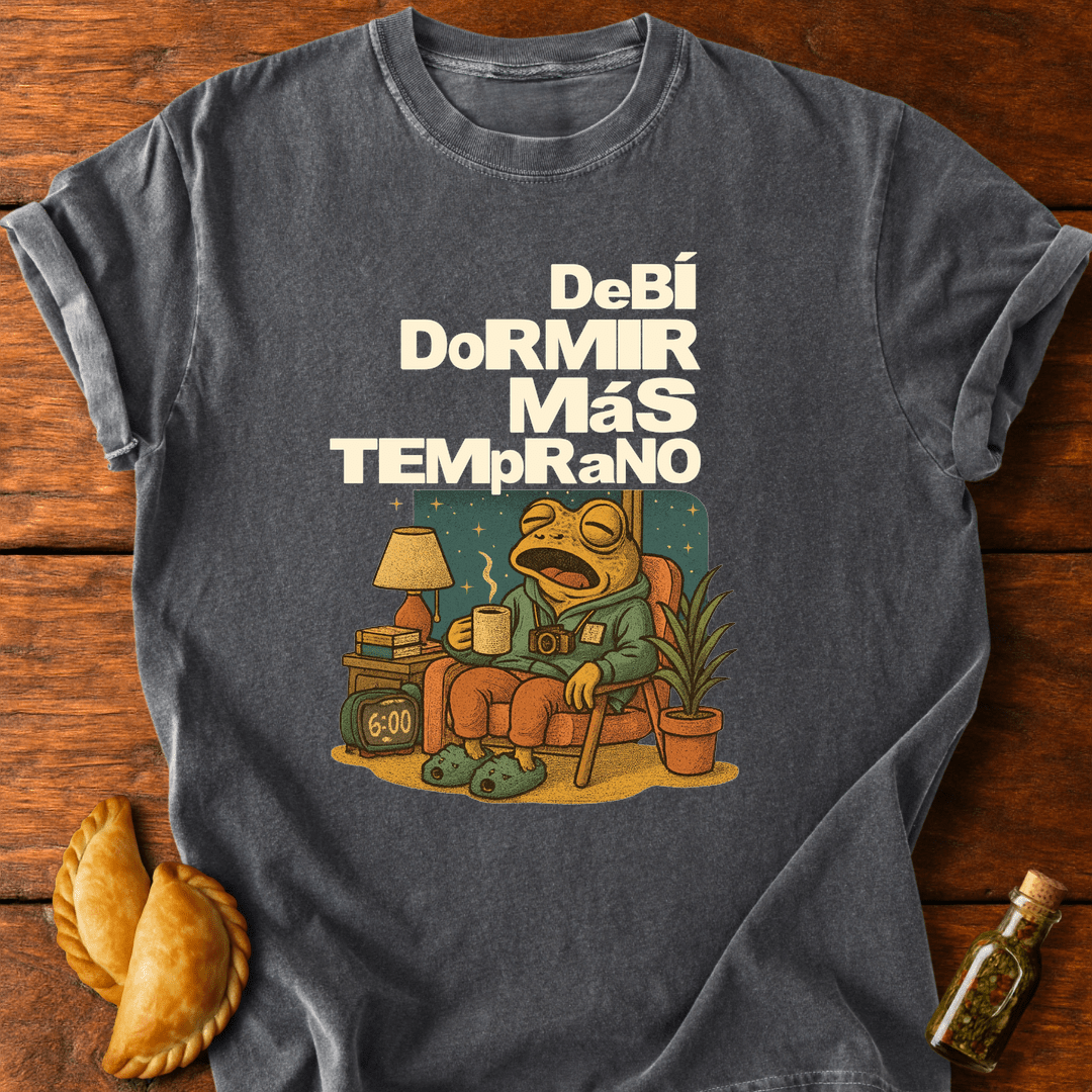 Debí Dormir Más Temprano T-Shirt