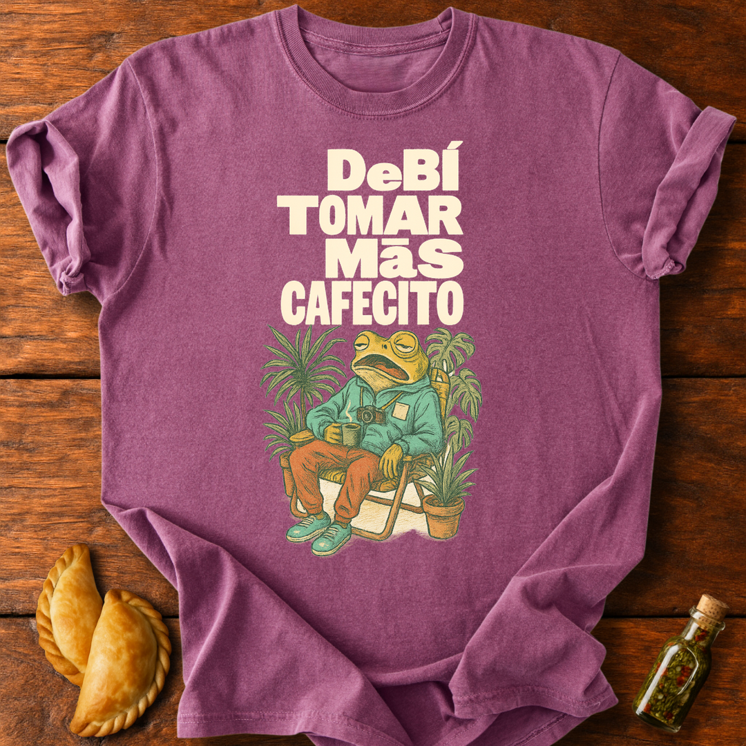 Debí Tomar Más Cafecito T-Shirt