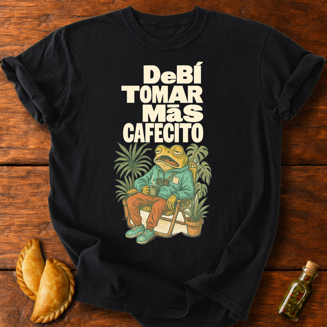 Debí Tomar Más Cafecito T-Shirt