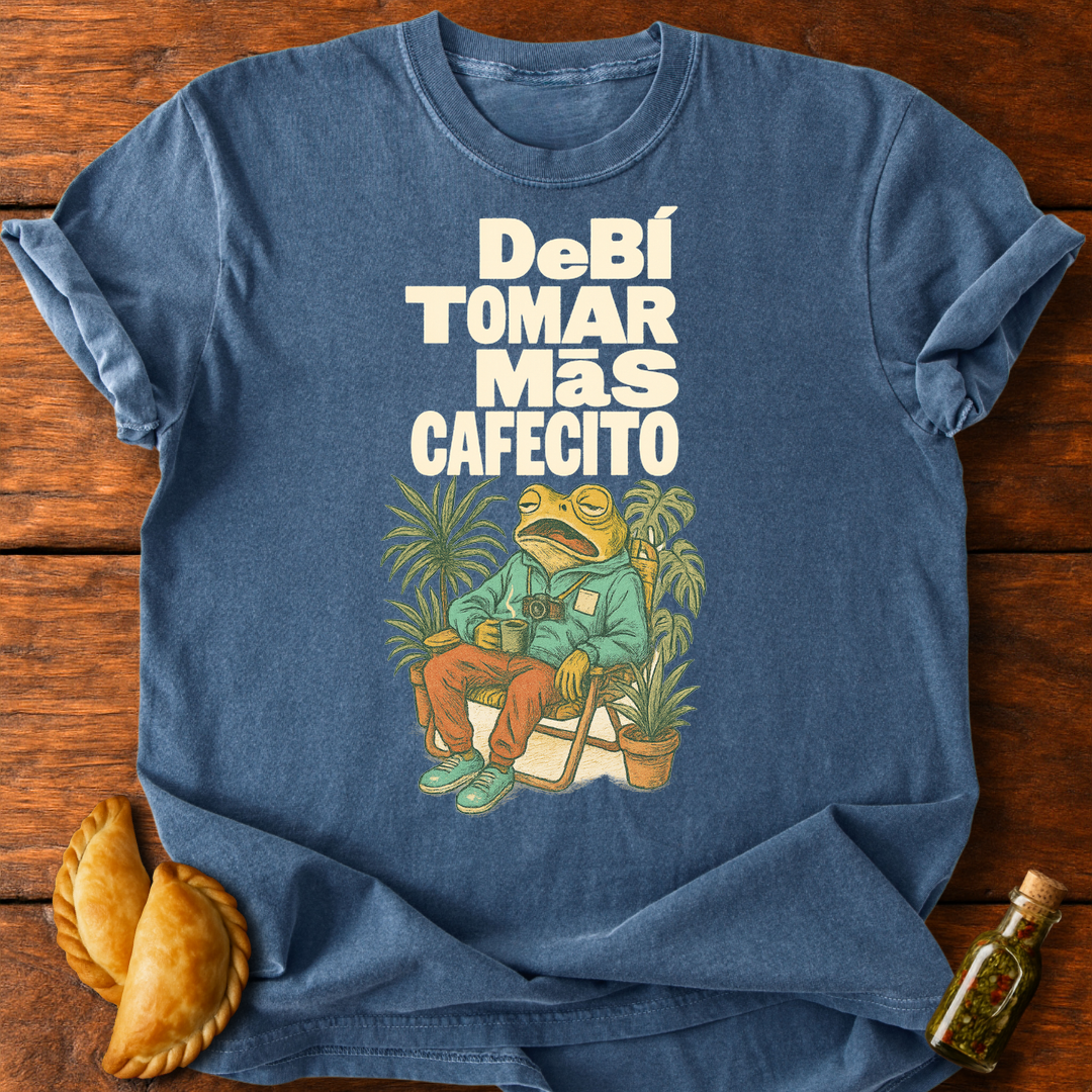Debí Tomar Más Cafecito T-Shirt