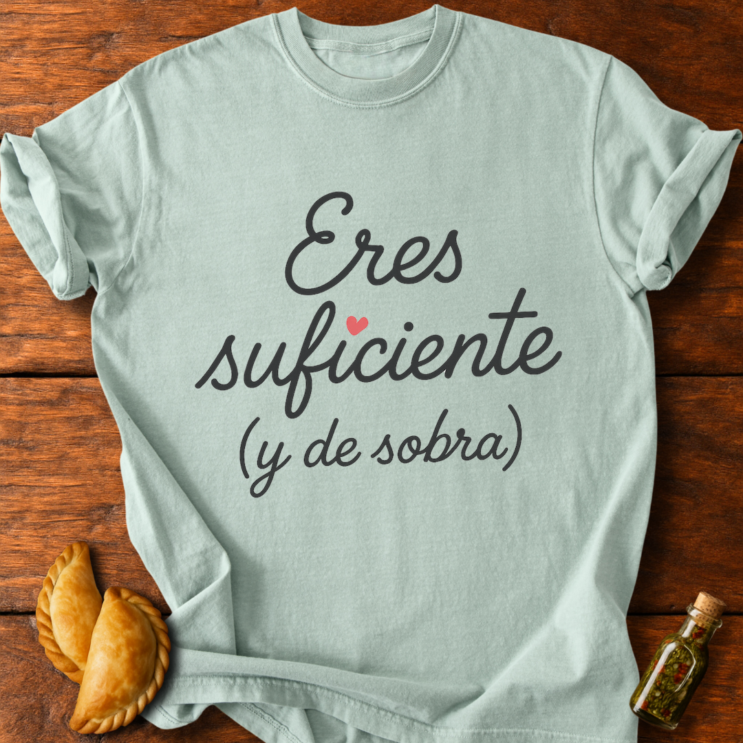 Eres Suficiente T-Shirt