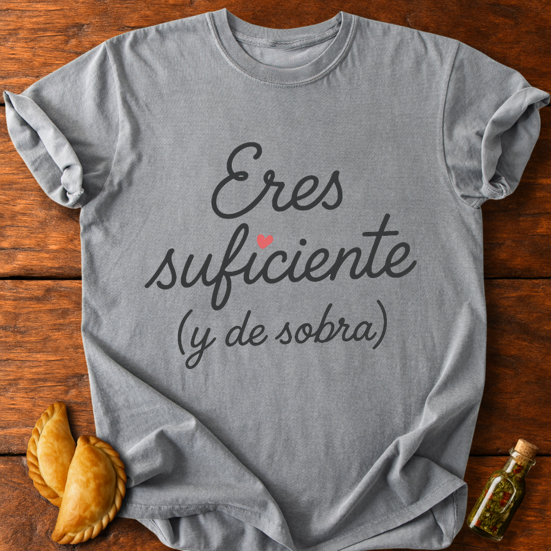 Eres Suficiente T-Shirt