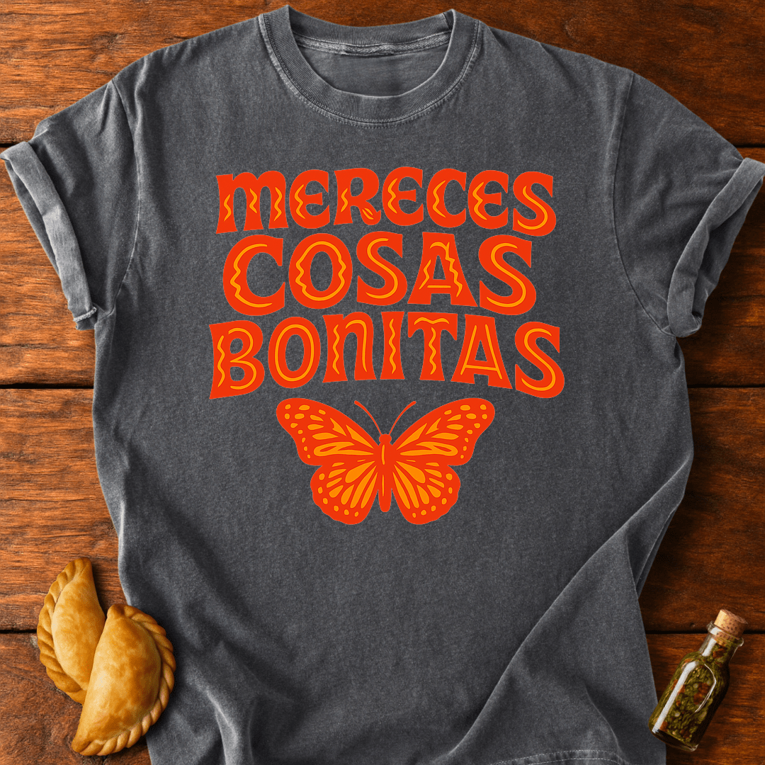 Mereces Cosas Bonitas T-Shirt