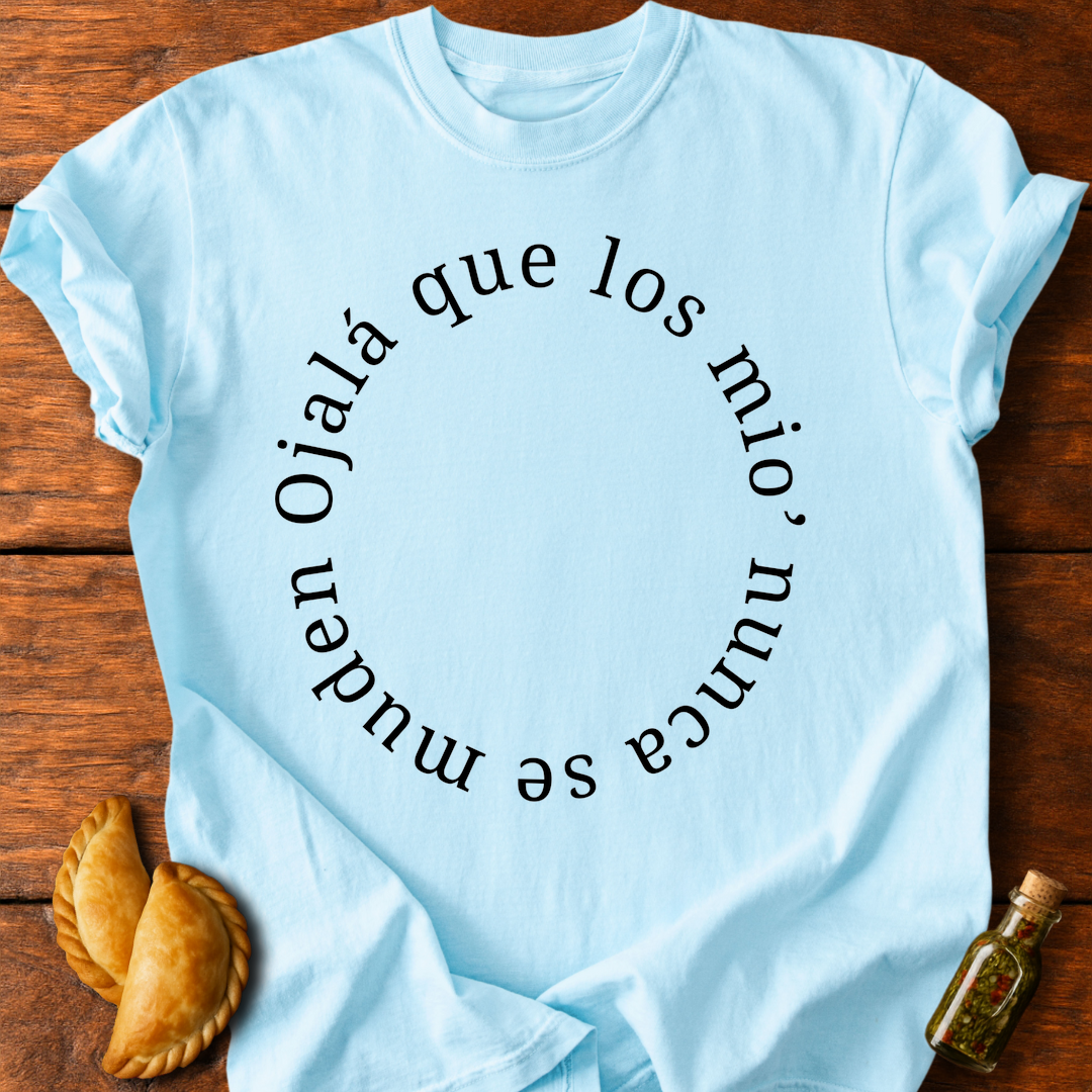 Ojalá Que Los Mio' Nunca Se Muden T-Shirt