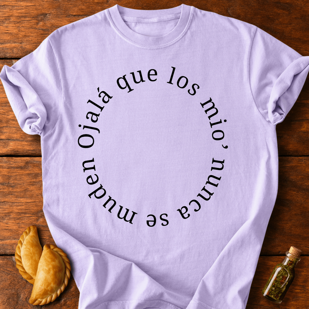 Ojalá Que Los Mio' Nunca Se Muden T-Shirt