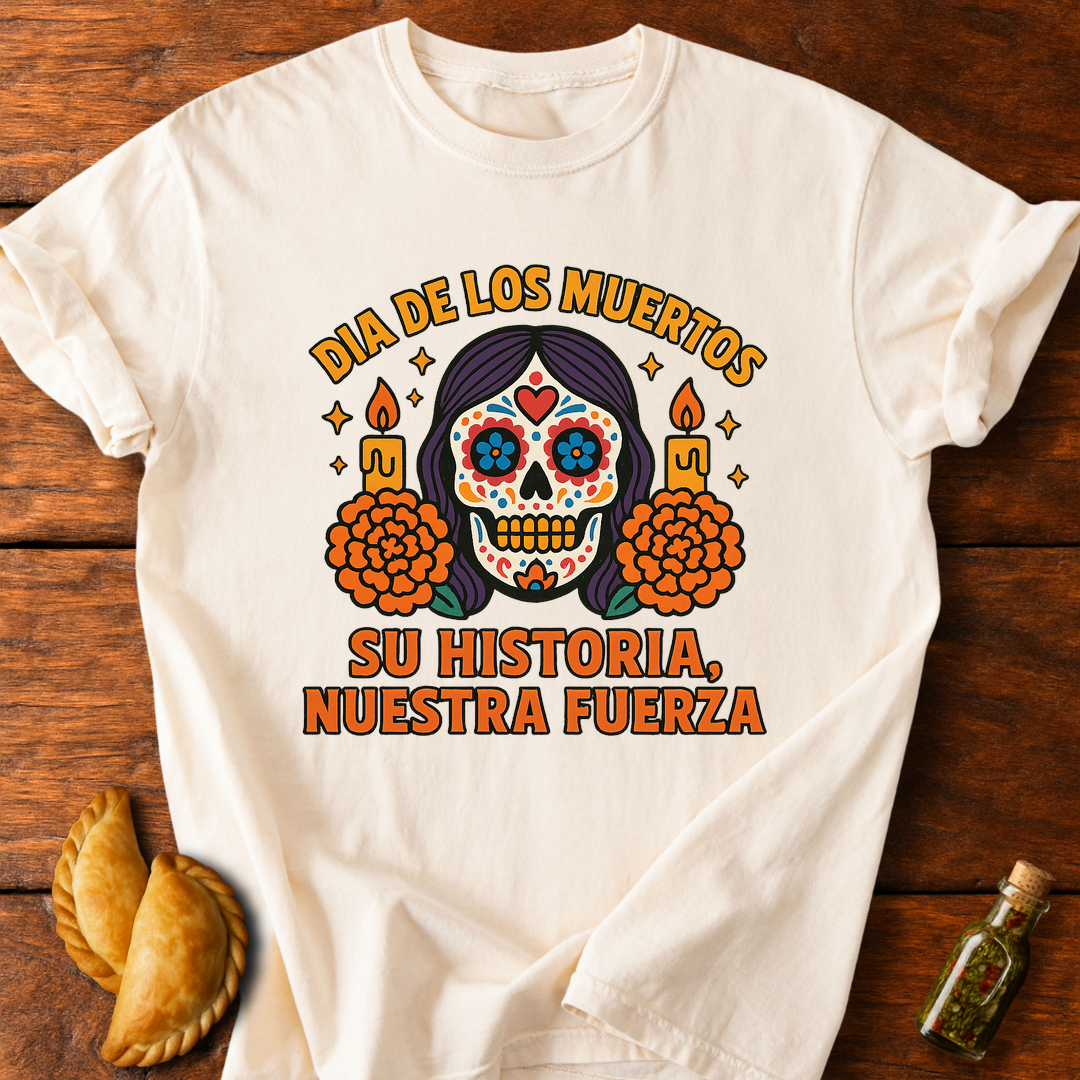 Su Historia Nuestra Fuerza T-Shirt