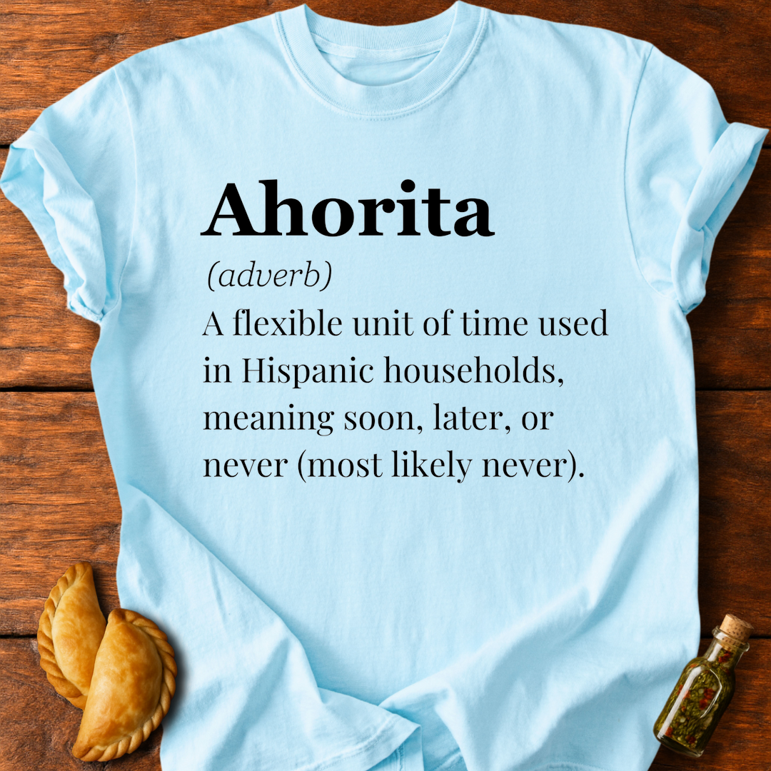 Ahorita Definition T-Shirt
