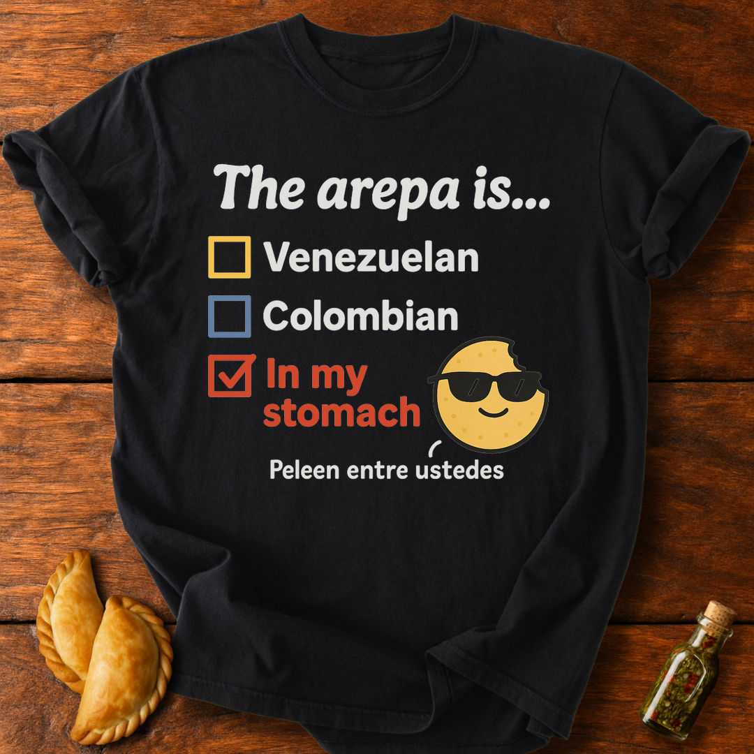 The Arepa Is... T-Shirt