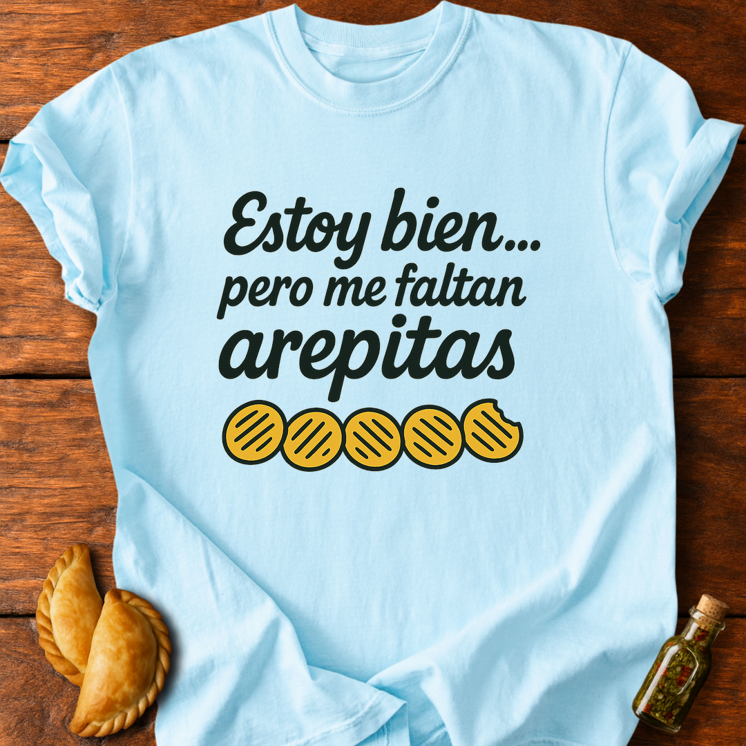 Me Faltan Arepitas T-Shirt