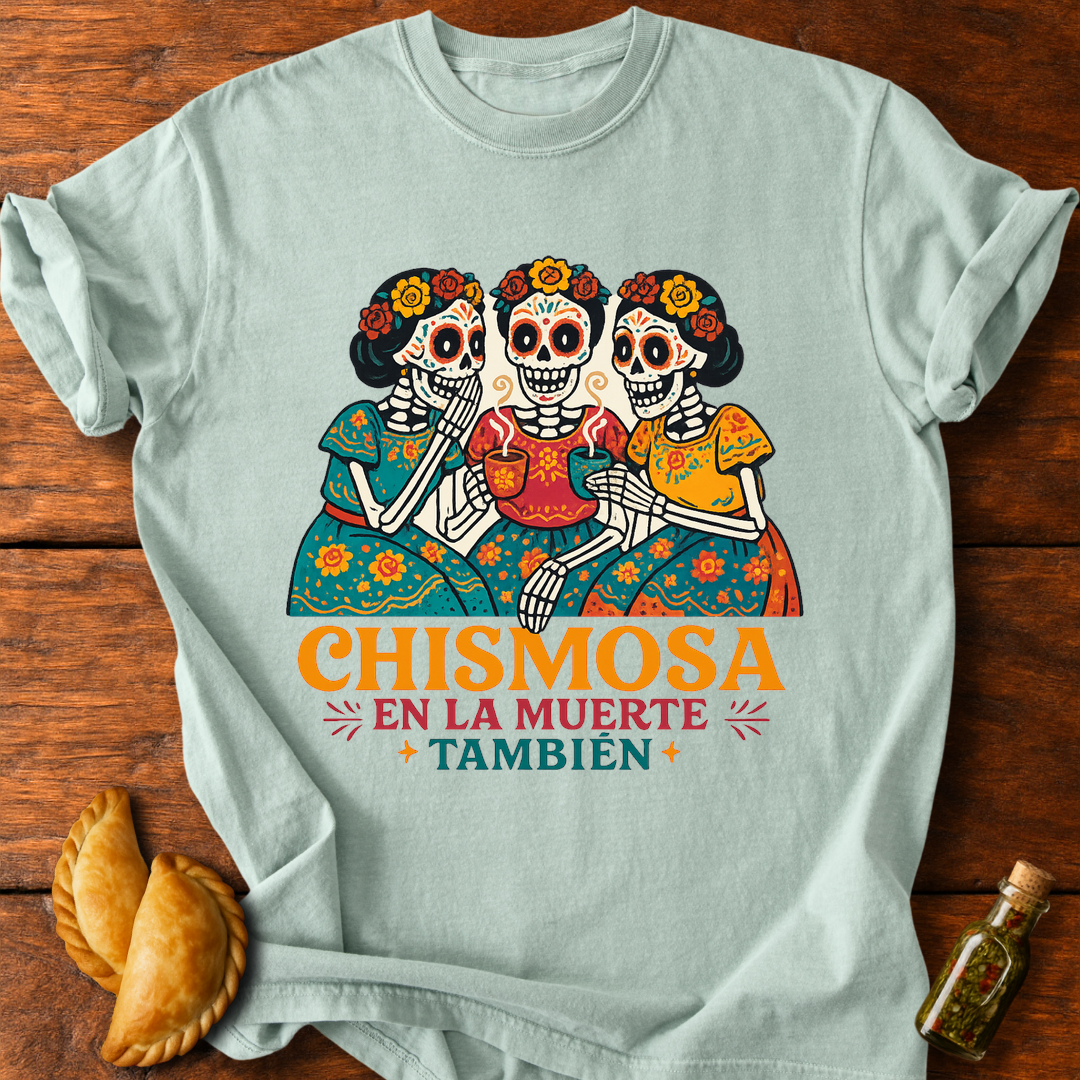 Chismosa En La Muerte T-Shirt