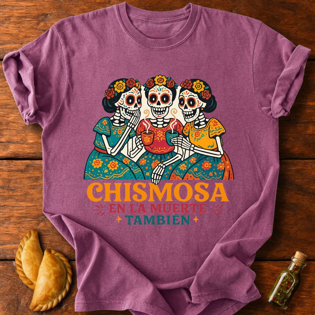 Chismosa En La Muerte T-Shirt