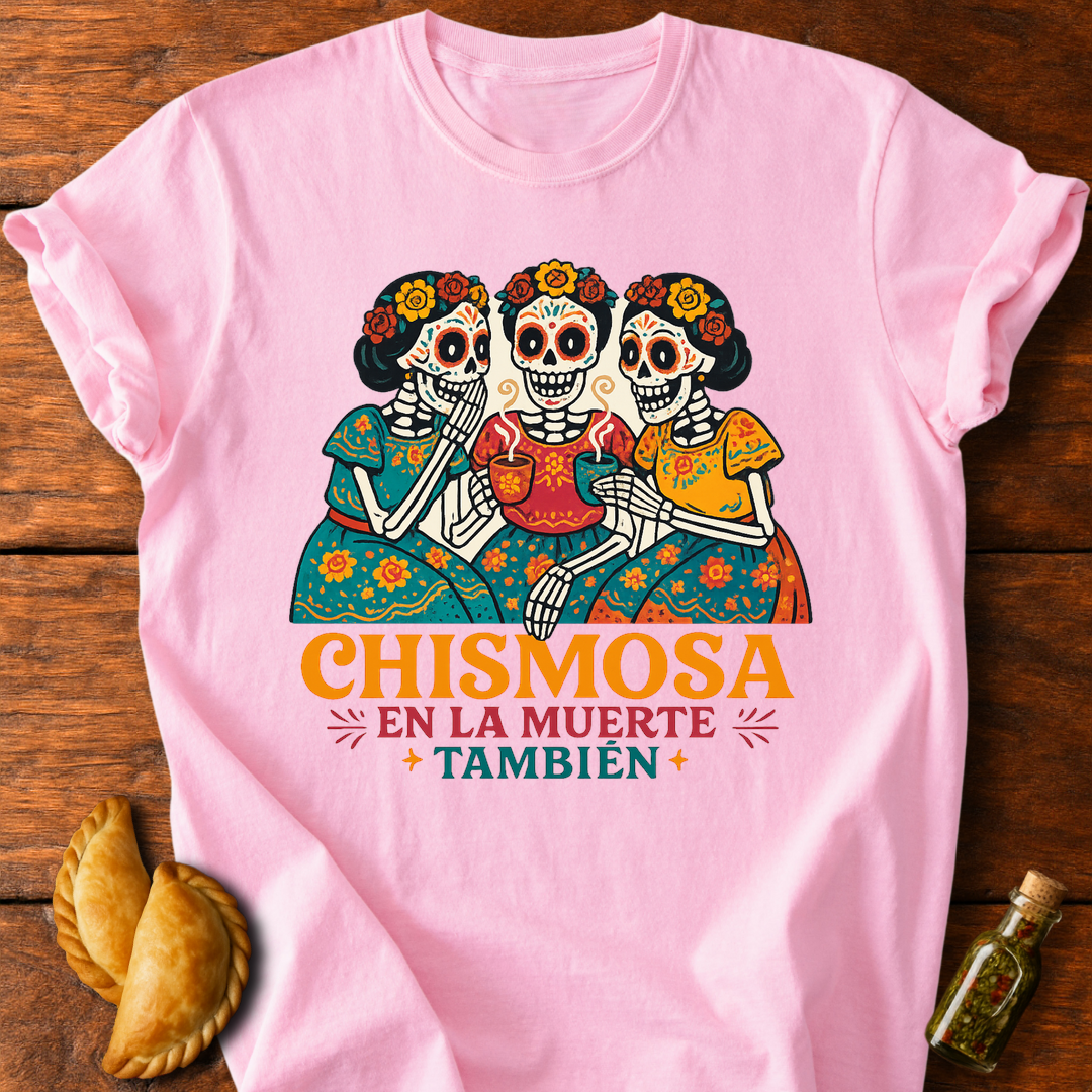 Chismosa En La Muerte T-Shirt