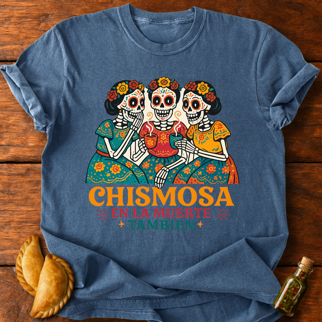 Chismosa En La Muerte T-Shirt