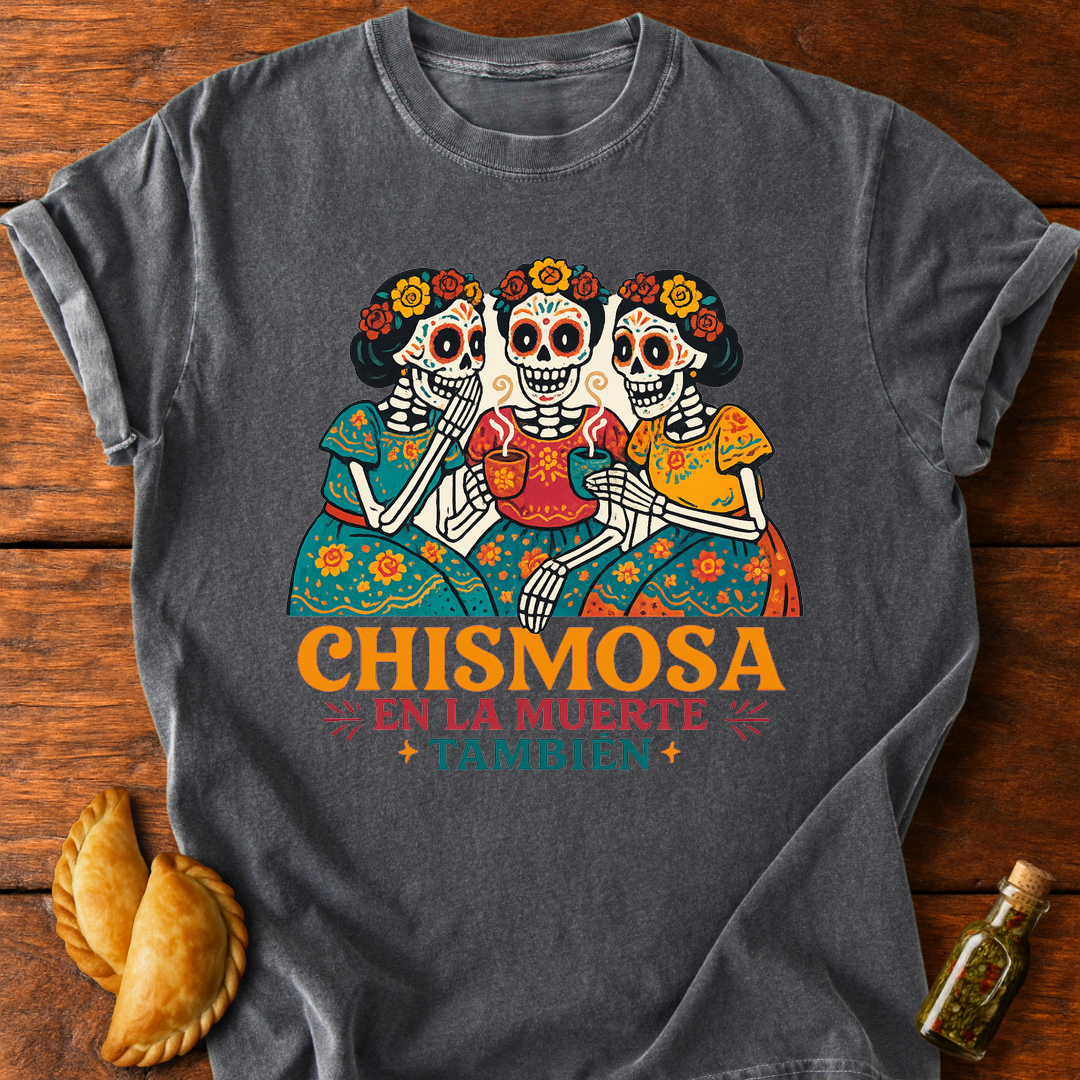 Chismosa En La Muerte T-Shirt