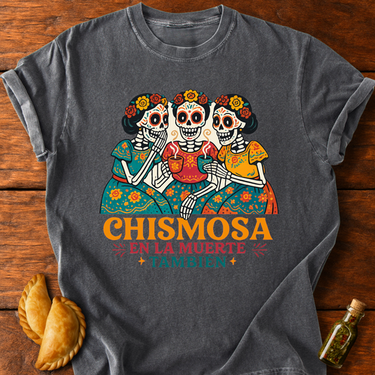 Chismosa En La Muerte T-Shirt