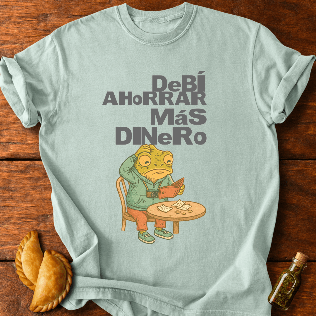Debí Ahorrar Más Dinero T-Shirt