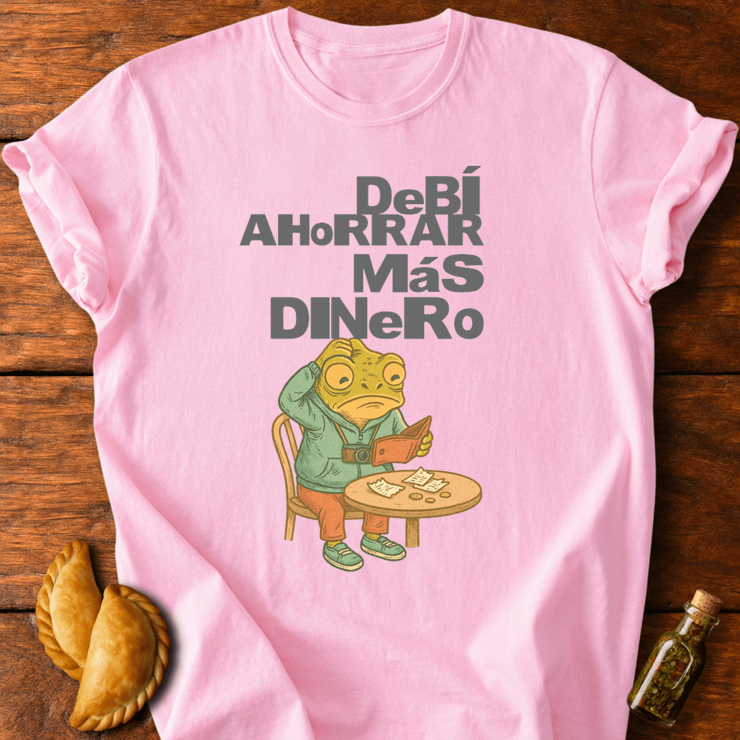 Debí Ahorrar Más Dinero T-Shirt