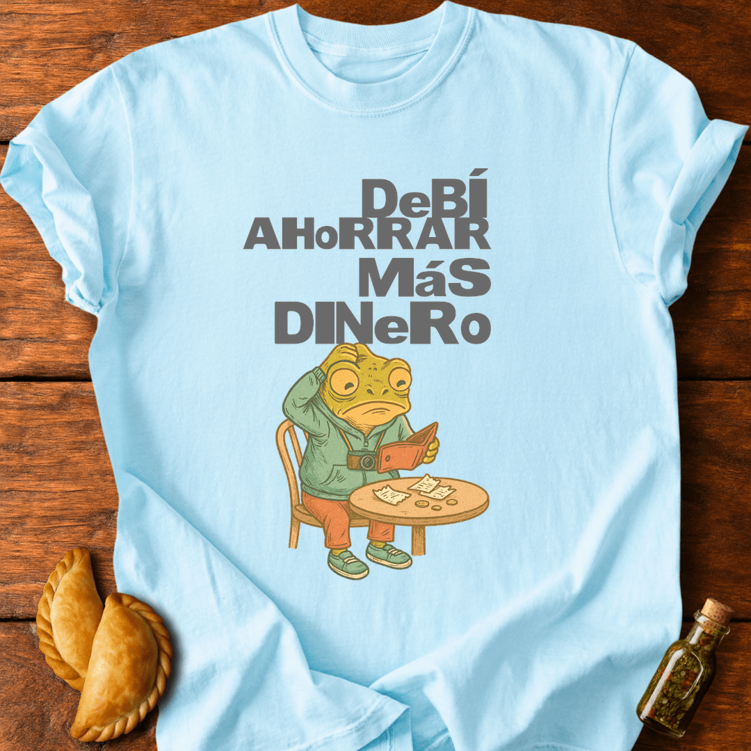 Debí Ahorrar Más Dinero T-Shirt