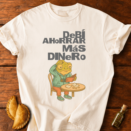Debí Ahorrar Más Dinero T-Shirt