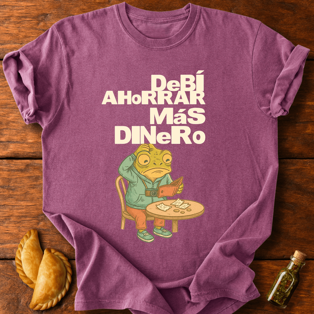 Debí Ahorrar Más Dinero T-Shirt