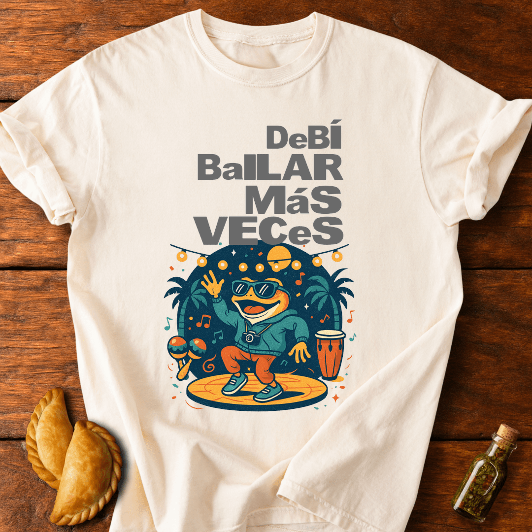 Debí Bailar Más Veces T-Shirt