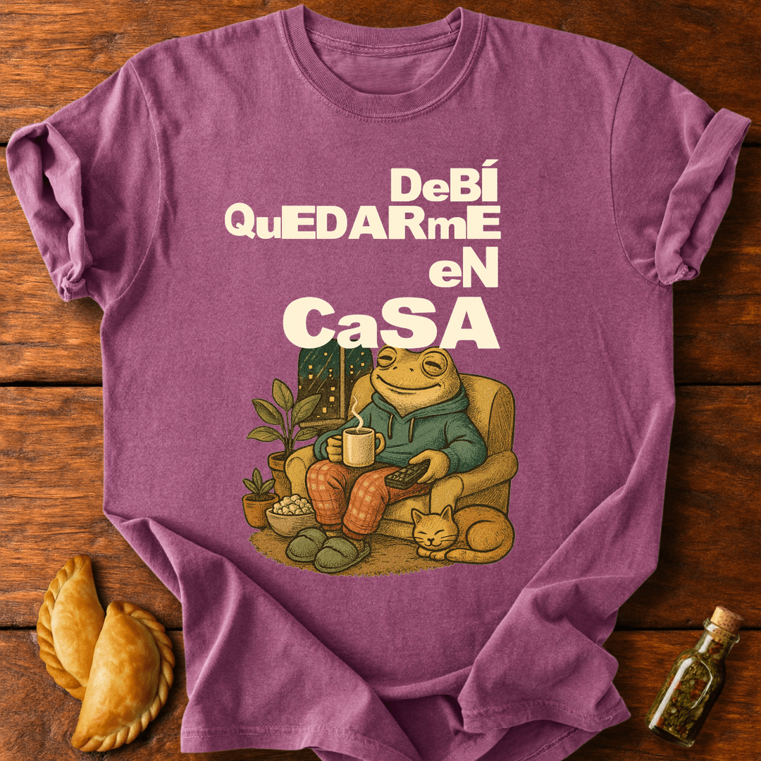 Debí Quedarme En Casa T-Shirt