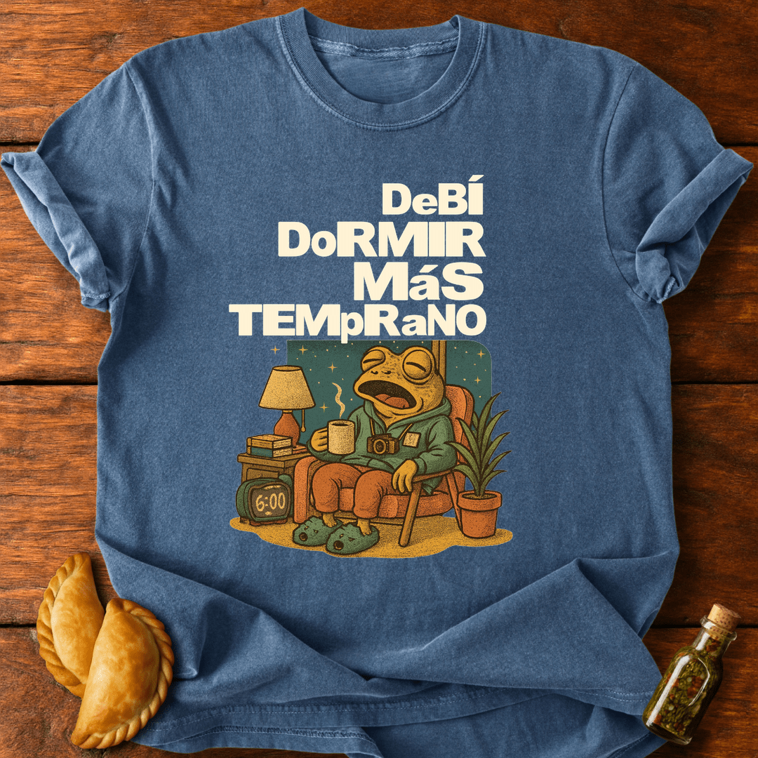 Debí Dormir Más Temprano T-Shirt