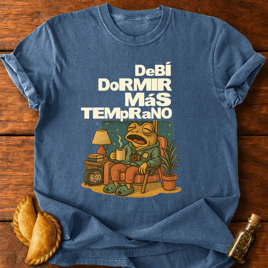 Debí Dormir Más Temprano T-Shirt