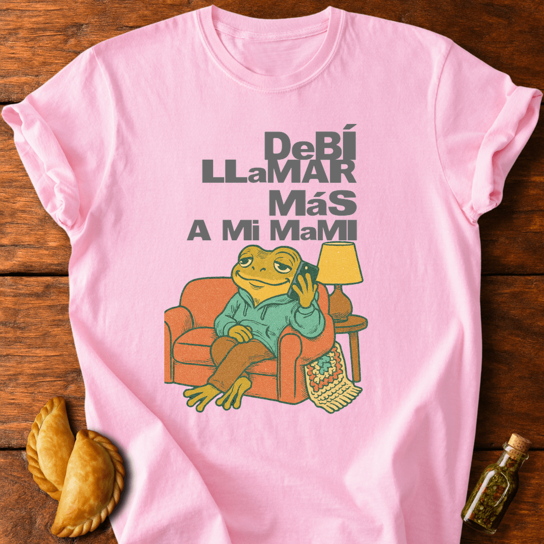 Debí Llamar Más A Mi Mami T-Shirt