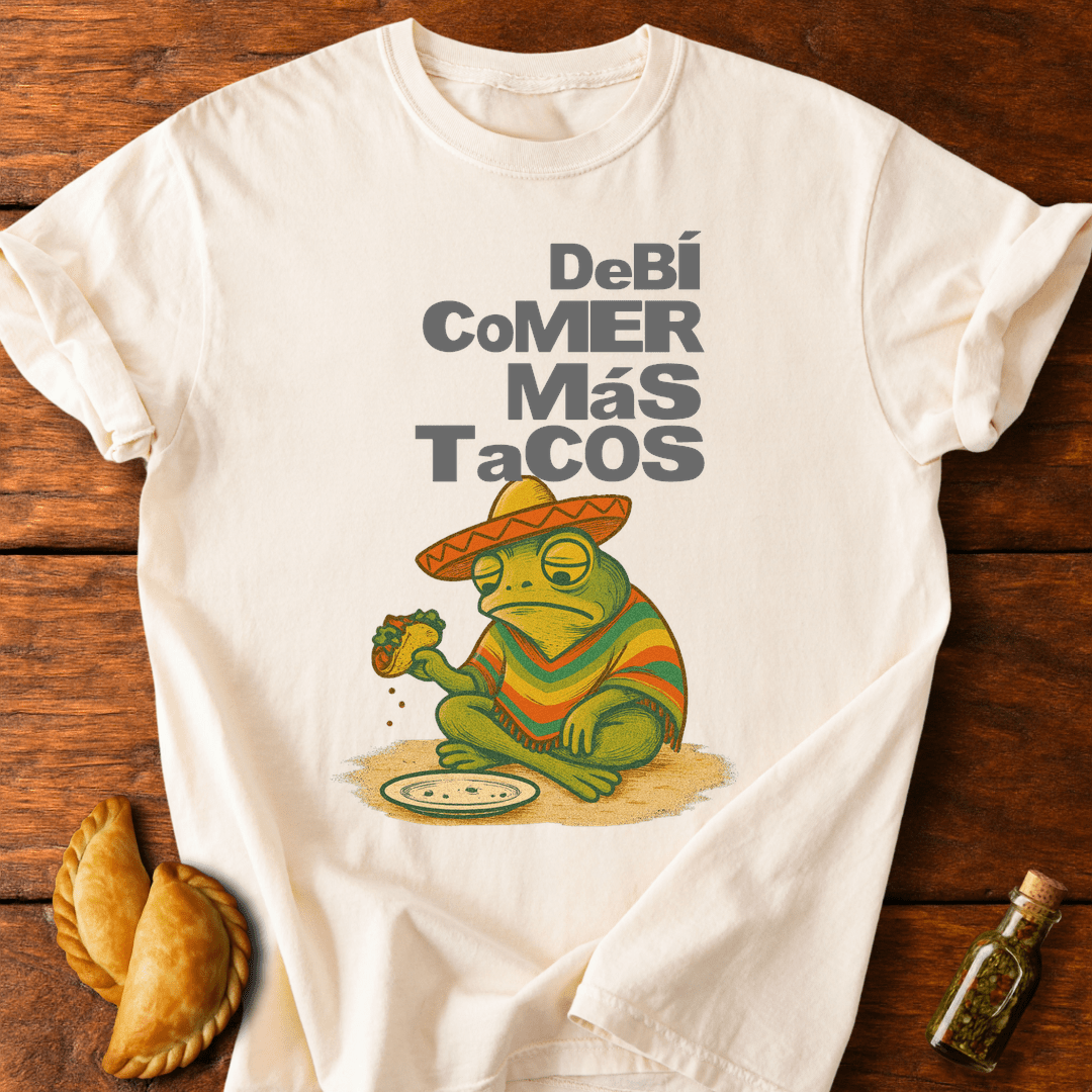 Debí Comer Más Tacos T-Shirt