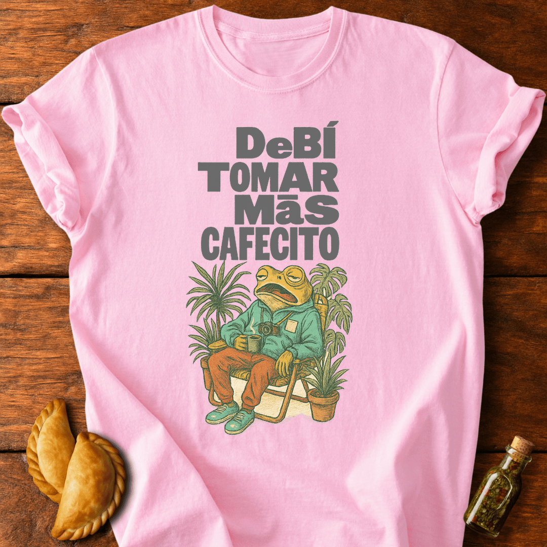 Debí Tomar Más Cafecito T-Shirt