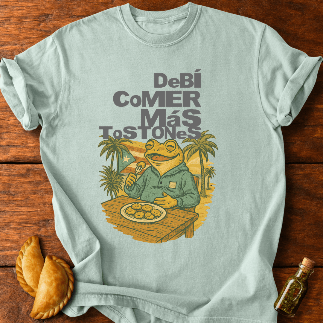 Debí Comer Más Tostones T-Shirt