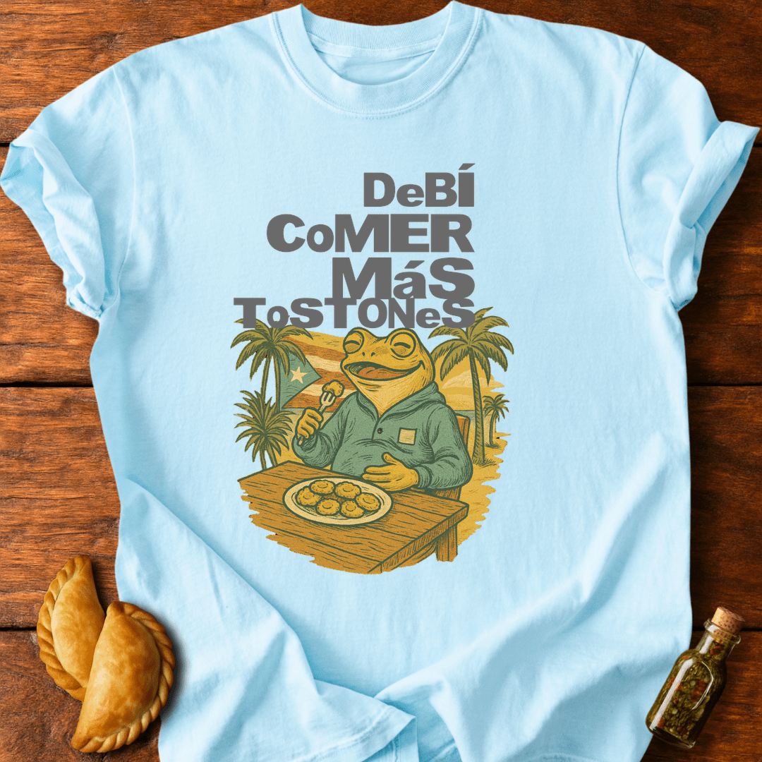 Debí Comer Más Tostones T-Shirt