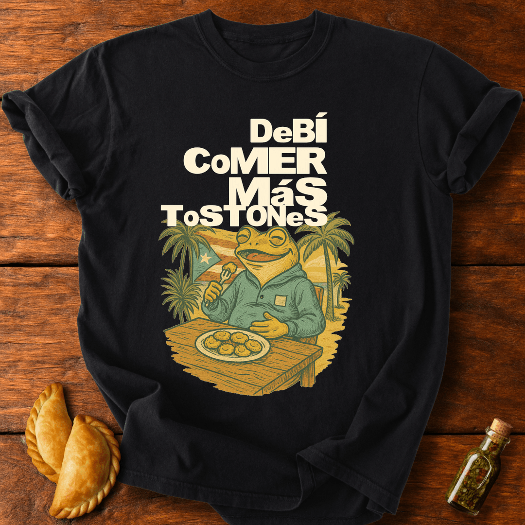 Debí Comer Más Tostones T-Shirt