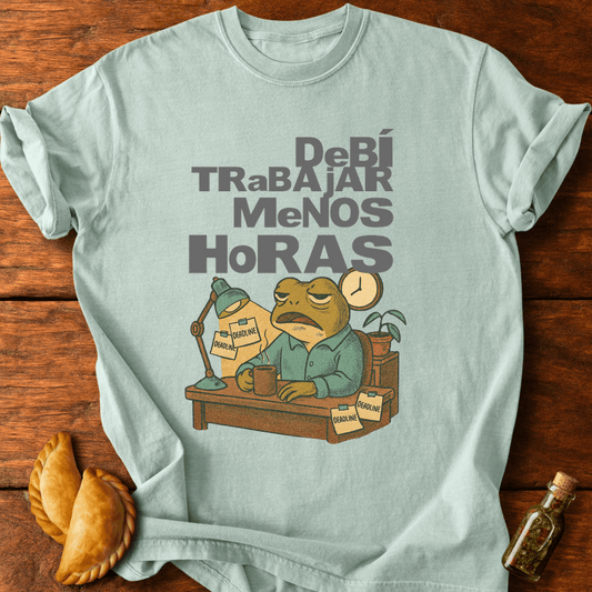 Debí Trabajar Menos Horas T-Shirt