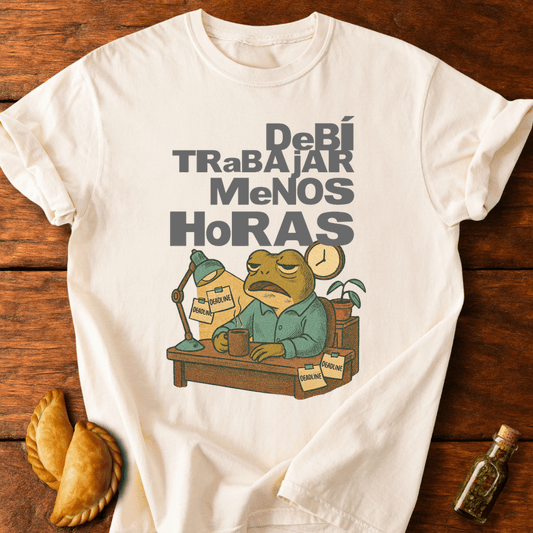 Debí Trabajar Menos Horas T-Shirt