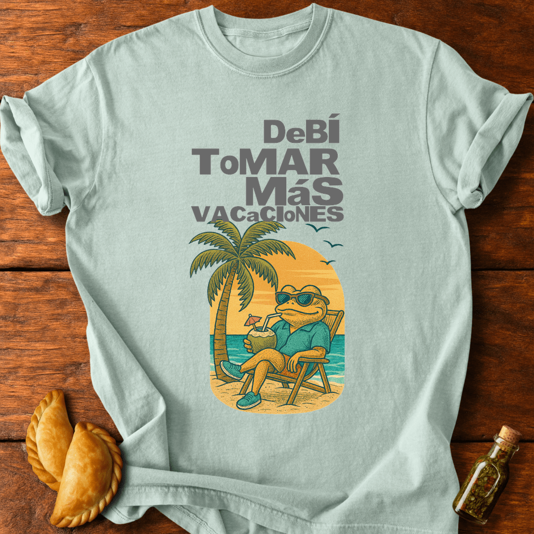 Debí Tomar Más Vacaciones T-Shirt