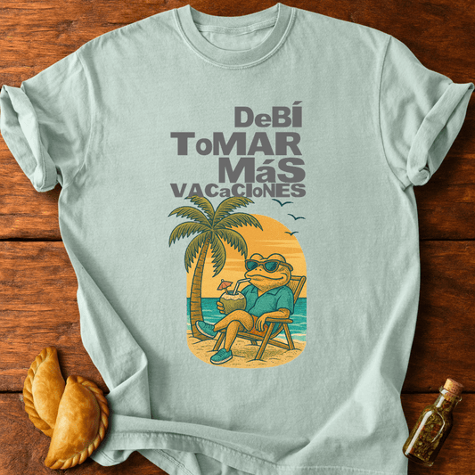 Debí Tomar Más Vacaciones T-Shirt