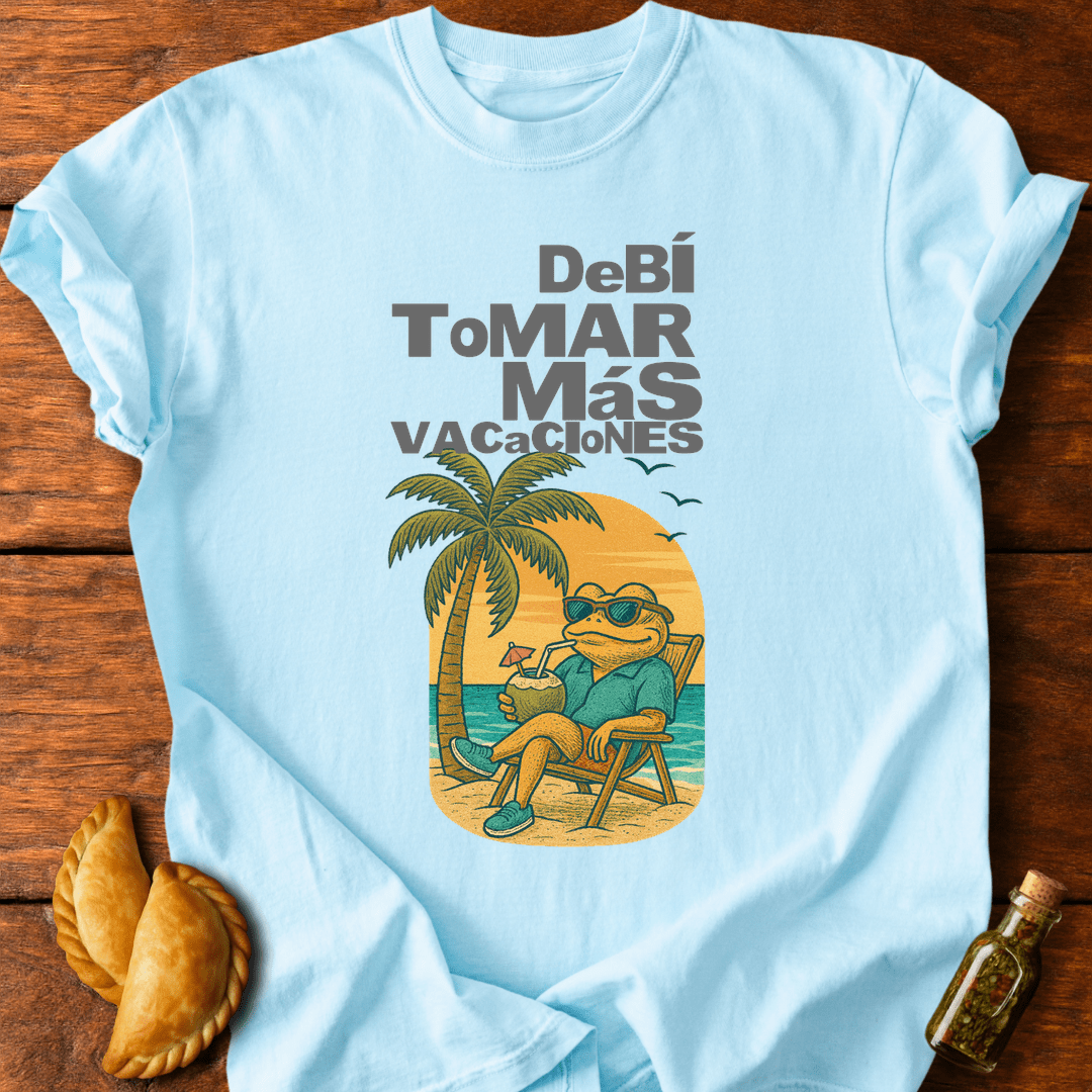 Debí Tomar Más Vacaciones T-Shirt