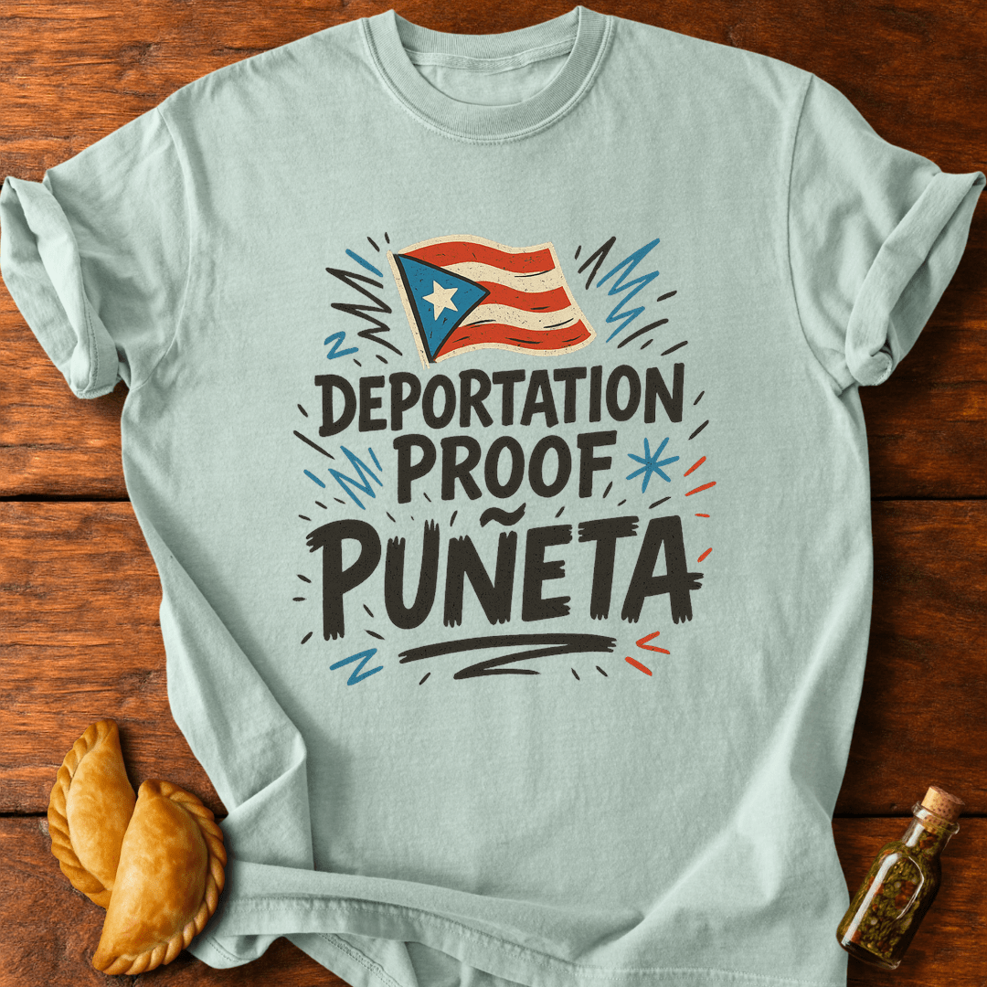 Deportation Proof Puñeta T-Shirt