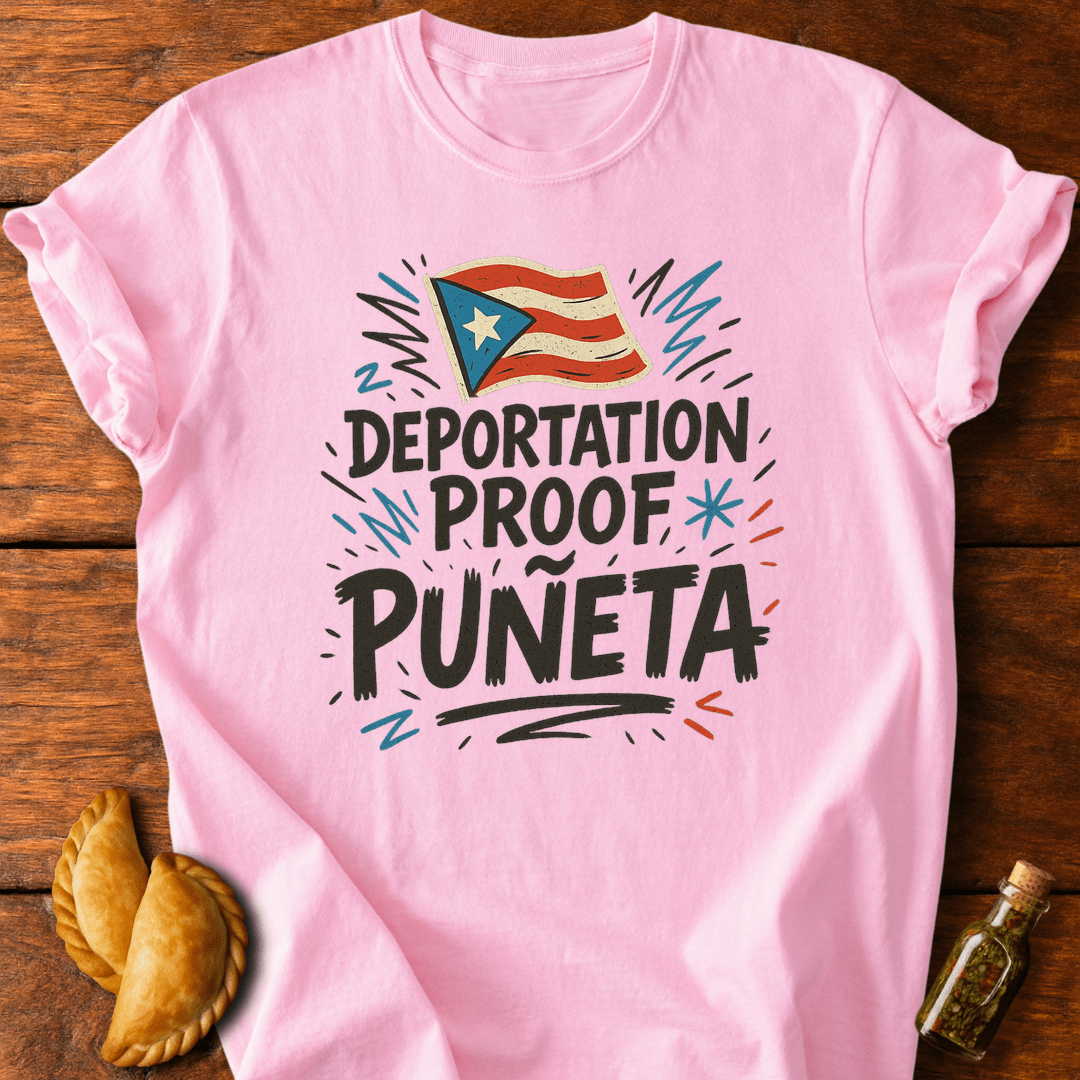 Deportation Proof Puñeta T-Shirt