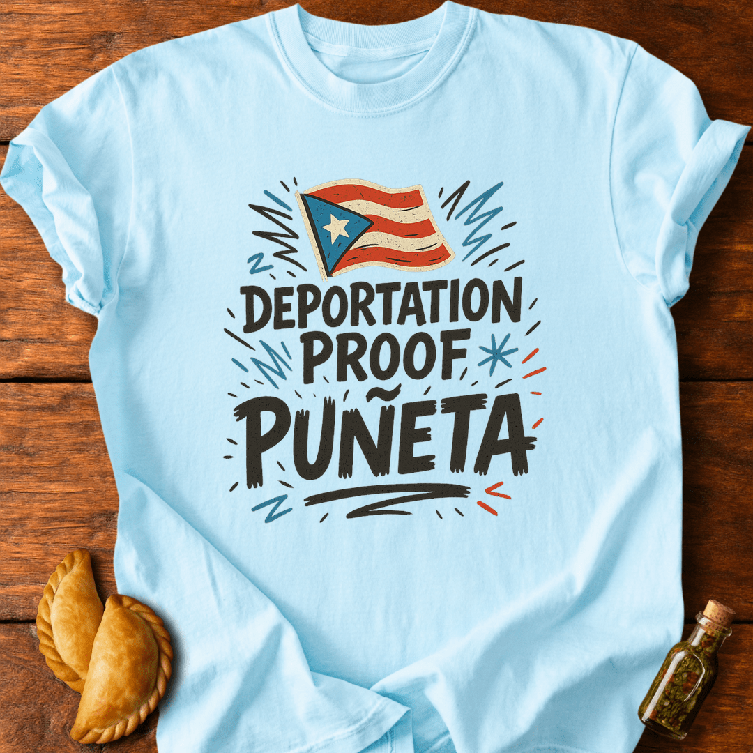 Deportation Proof Puñeta T-Shirt