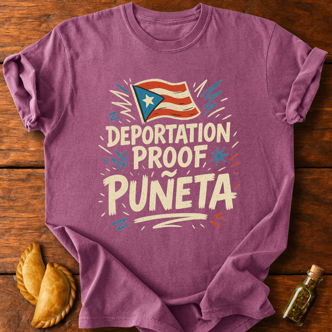 Deportation Proof Puñeta T-Shirt