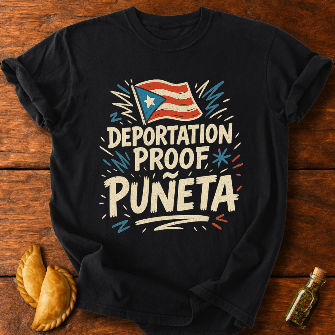 Deportation Proof Puñeta T-Shirt