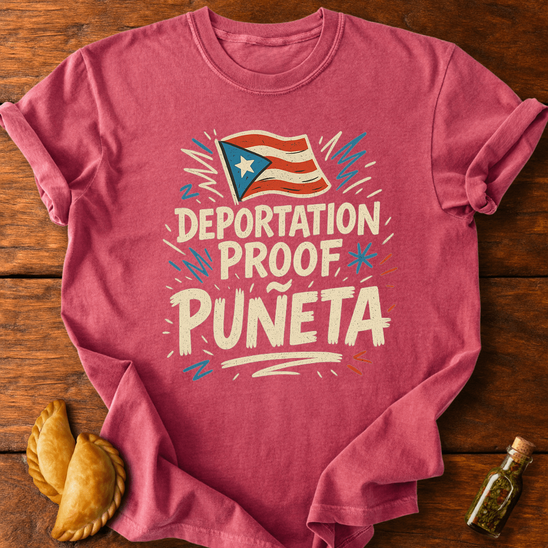 Deportation Proof Puñeta T-Shirt