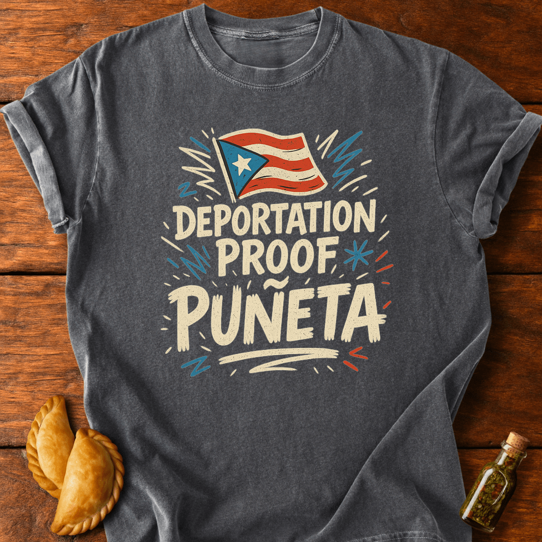 Deportation Proof Puñeta T-Shirt